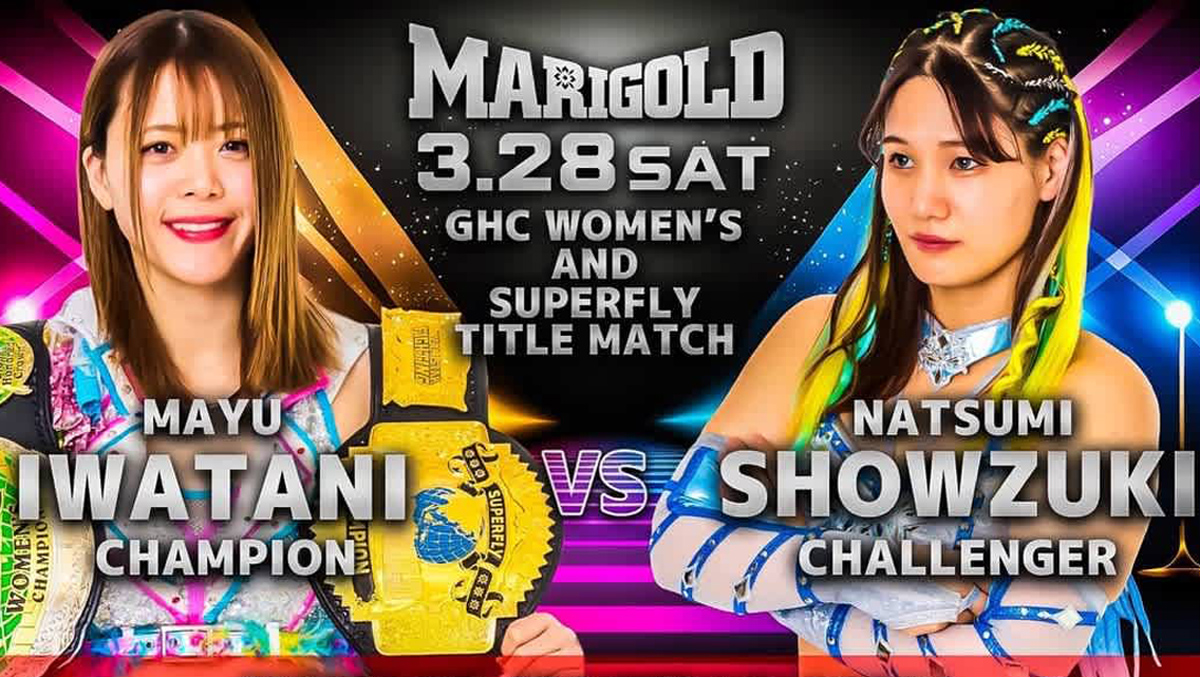 Marigold March 28, 2026: Mayu Iwatani (c) defends GHC Women's Title & Super Flyweight Title against Natsumi Showzuki at Shinjuku FACE, Tokyo.
