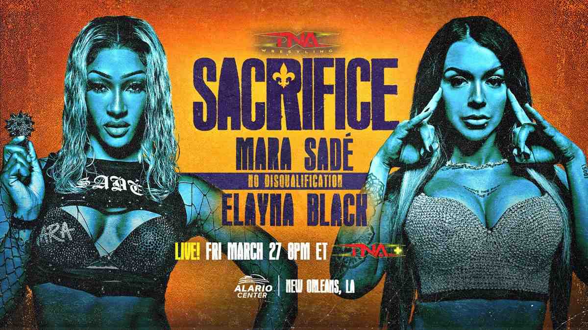 TNA Sacrifice 2026: Mara Sadé versus Elayna Black No DQ match poster - New Orleans, LA.